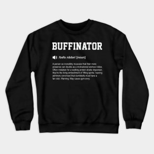 Buffinator Funny Dictionary Gym Meaning Crewneck Sweatshirt